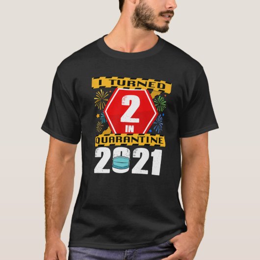Ik draaide 2 in Quarantine 2021 2de verjaardag T-shirt (Voorkant)