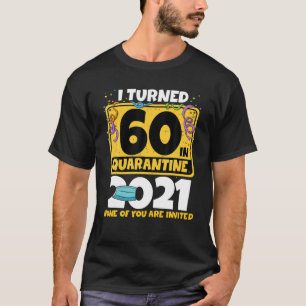 Ik draaide 60 in quarantaine 2021 60e verjaardag t-shirt
