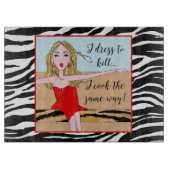 "Ik dress to Kill... ik heb dezelfde weg bewandeld Snijplank (Voorkant)