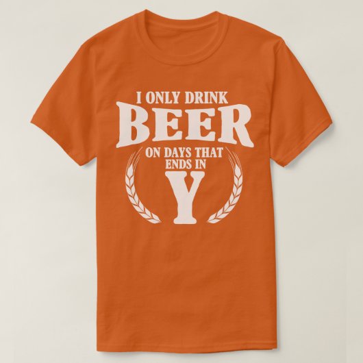 Ik drink alleen bier t-shirt (Design voorkant)