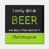 Ik drink alleen bier zwart en groen met een naam magneet (Voorkant)