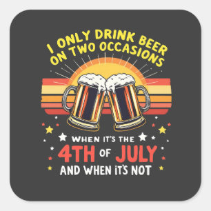 Ik Drink Alleen Bij Twee Gelegenheden Grappig 4 Ju Vierkante Sticker