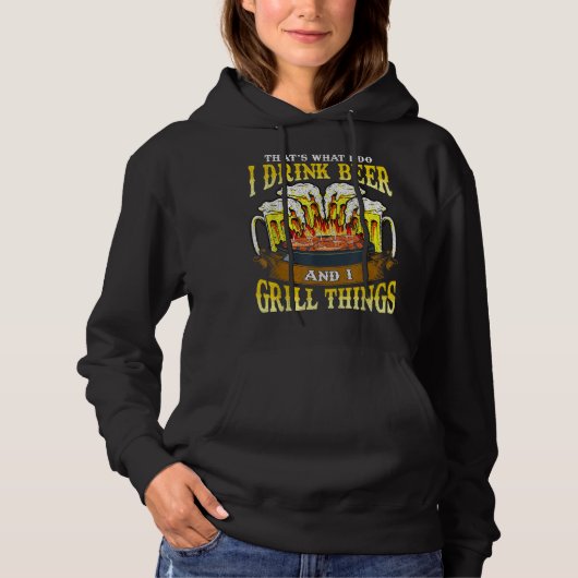 Ik Drink Beer en ik grill Dingen Drink BBQ Grill Hoodie (Voorkant)