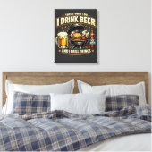 Ik Drink Bier en Gril Dingen Canvas Afdruk (Insitu (Slaapkamer))