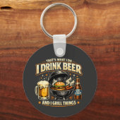 Ik Drink Bier en Gril Dingen Sleutelhanger  (Voorkant)