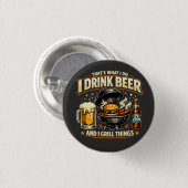 Ik drink bier en grill dingen knop ronde button 3,2 cm (Voorkant /achterkant)