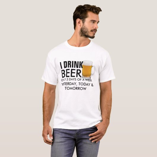 Ik Drink Bier slechts 3 dagen per week grappige bi T-shirt (Voorkant volledig)