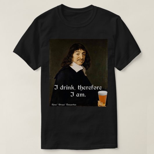 Ik Drink dus ik ben DesCartes de Philosopers T-shirt (Design voorkant)