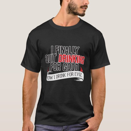 Ik drink eindelijk goed... t-shirt (Voorkant)