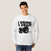 Ik Drink en Draft grappige Fantasy Football Draft  T-shirt (Voorkant volledig)