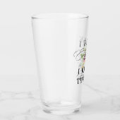 Ik drink en ik ken dingen met een flauw accent glas (Rechts)