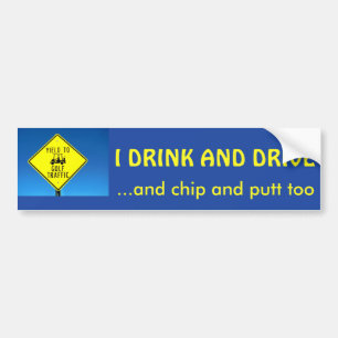 Ik Drink en Putt, Chip en Drive ook - Golf Cart Bumpersticker