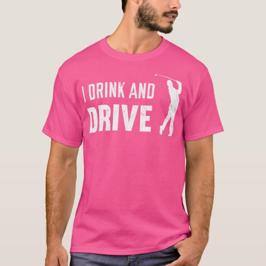 Ik Drink en rijd golfdag T-shirt (Voorkant)