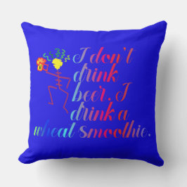 Ik drink geen bier. Ik drink een tarwe smoothie. Kussen