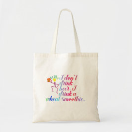 Ik drink geen bier. Ik drink een tarwe smoothie. Tote Bag
