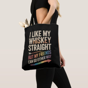 Ik drink graag mijn whiskey puur, maar mijn vriend tote bag