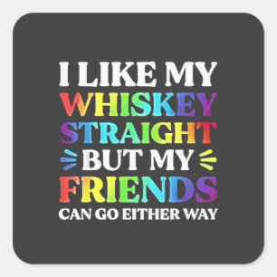 Ik drink graag mijn whiskey puur maar mijn vriende vierkante sticker
