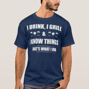 Ik Drink in Grill en ik ken dingen grappig BBQ T-shirt