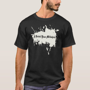 Ik drink je milkshake t-shirt