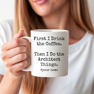 Ik drink koffie en dan doe ik de architect-dingen  koffiemok