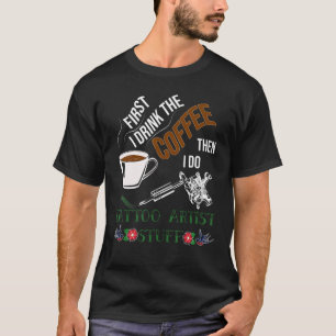 Ik Drink koffie en Tattoo dan artistieke Tattoos T-shirt