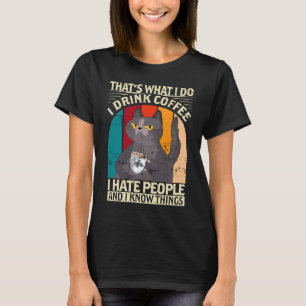 Ik drink koffie Ik haat mensen die ik weet wat Bar T-shirt