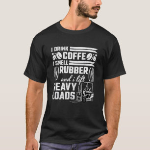 Ik Drink koffie met rubber en lifthoge ladingen F T-shirt
