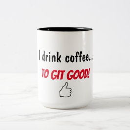 Ik drink koffie om goed te git tweekleurige koffiemok