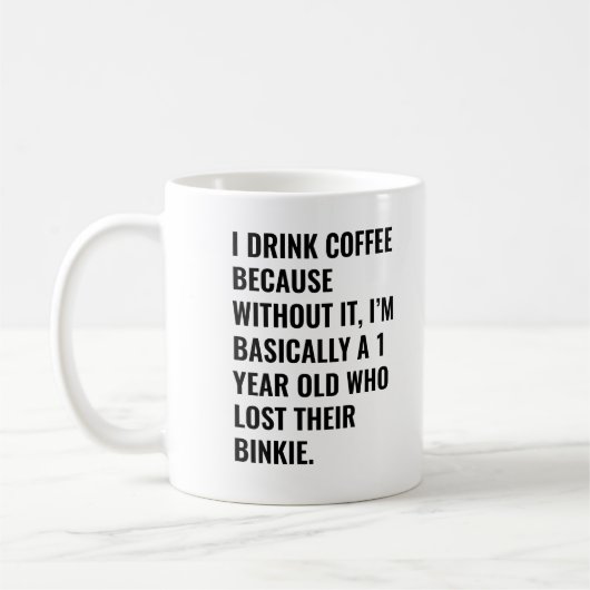 Ik drink koffie omdat... binkie Coffee Mok (Links)