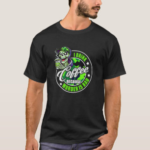 Ik drink koffie omdat moord slecht is op vis visse t-shirt