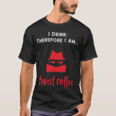 Ik Drink koffie T-shirt (Voorkant)