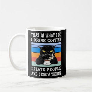 Ik Drink koffie waar ik mensen haat die dingen ken Koffiemok
