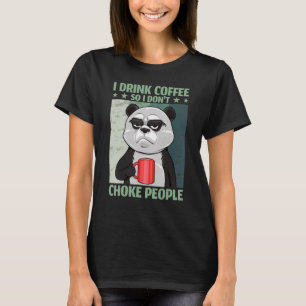 Ik Drink koffie, zodat ik mensen niet stik pan T-shirt