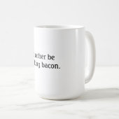 Ik drink liever bacon. koffiemok (Voorkant rechts)