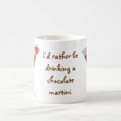 "Ik drink liever een chocolademartini" Koffiemok (Center)