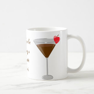 "Ik drink liever een chocolademartini" Koffiemok