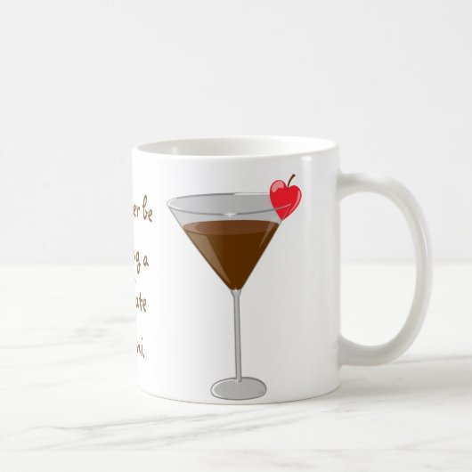 "Ik drink liever een chocolademartini" Koffiemok (Rechts)