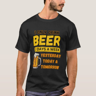 Ik Drink maar 3 dagen per week een biertje Drink h T-shirt