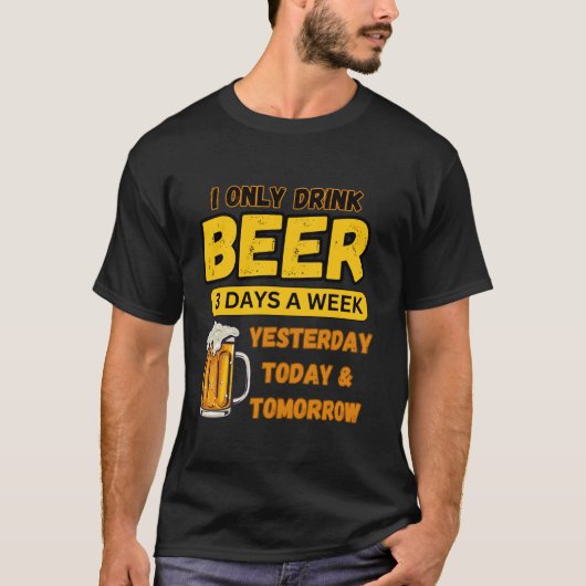 Ik Drink maar 3 dagen per week een biertje Drink h T-shirt (Voorkant)