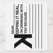 Ik Drink met je omdat... Wijn Etiket (Enkel label)