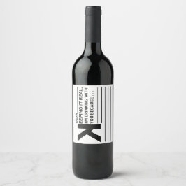 Ik Drink met je omdat... Wijn Etiket