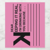 Ik Drink met je omdat... Wijn Etiket (Enkel label)