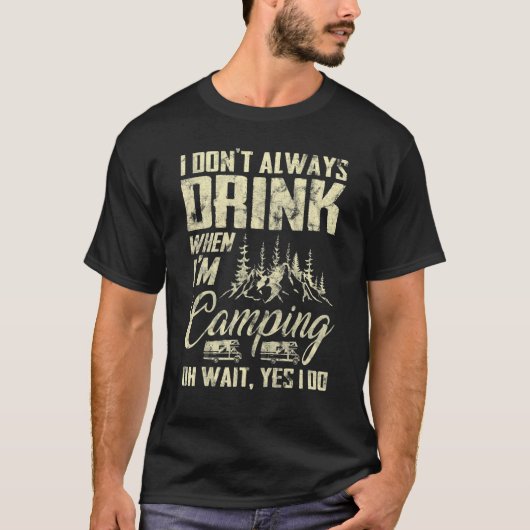 Ik Drink niet altijd als ik Vans Mountai camping. T-shirt (Voorkant)