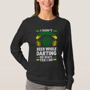 Ik Drink Niet Altijd Bier Tijdens Het Pijlen Werpe T-shirt