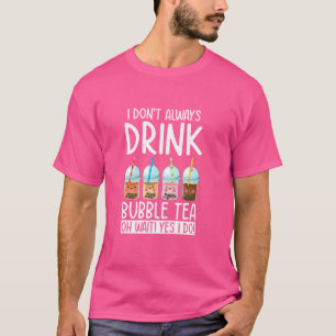 Ik Drink niet altijd, wacht! Ja, ik doe Boba grapp T-shirt