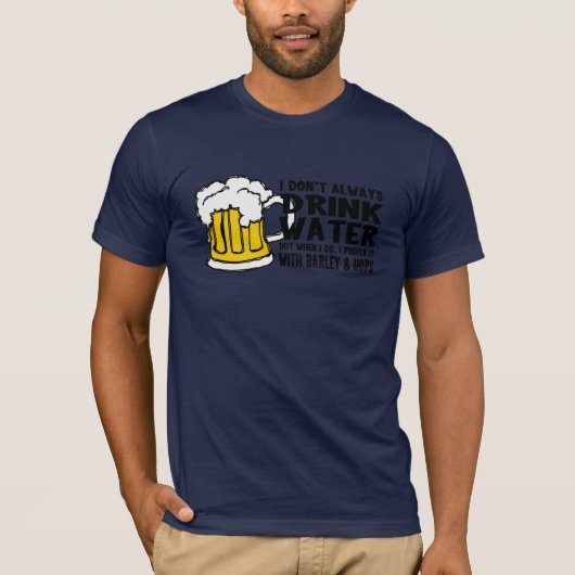 Ik Drink niet altijd water (bier) T-shirt (Voorkant)