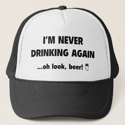 Ik Drink nooit meer... Kijk, Beer. Trucker Pet (Voorkant)