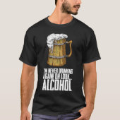 Ik Drink nooit meer Oh kijk alcohol T-shirt (Voorkant)