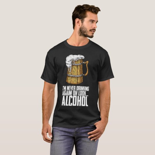 Ik Drink nooit meer Oh kijk alcohol T-shirt (Voorkant volledig)