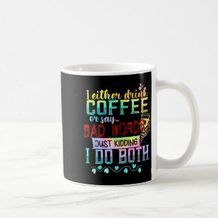 Ik Drink Ofwel Koffie Of Zeg Scheldwoorden Geintje Koffiemok
